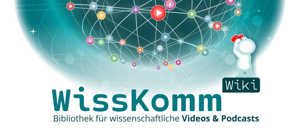 WissKomm Wiki
Bibliothek für wissenschaftliche Videos und Podcasts